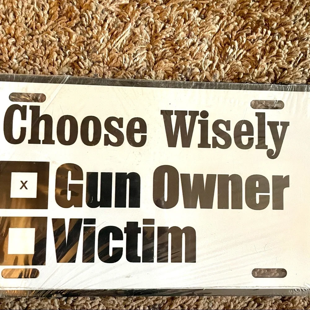 NEW Choose Wisely License Plate Metal Sign